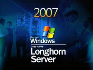 microsoft releases longhorn server at the end of 2007 5118