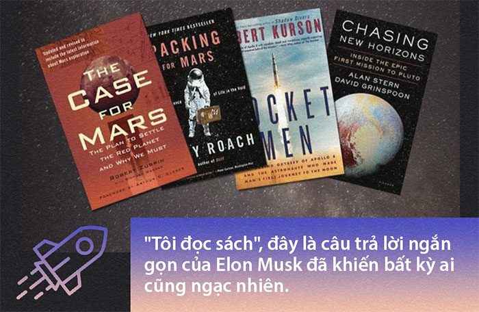 Elon Musk reads books to build rockets.